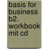 Basis For Business B2. Workbook Mit Cd door Mindy Ehrhart Krull