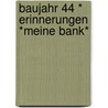 Baujahr 44 * Erinnerungen *Meine Bank* door Hansjoachim Prasse