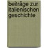 Beiträge Zur Italienischen Geschichte