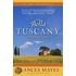 Bella Tuscany: The Sweet Life In Italy