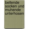 Bellende Socken Und Muhende Unterhosen by Karolin Ziegler