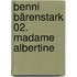 Benni Bärenstark 02. Madame Albertine
