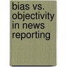 Bias vs. Objectivity in News Reporting door Shahenda Bahaaeddin