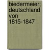 Biedermeier; Deutschland von 1815-1847 door Boehn