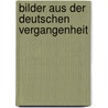 Bilder aus der deutschen Vergangenheit by Freytag Gustav