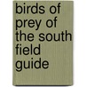 Birds of Prey of the South Field Guide door Stan Tekiela