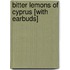 Bitter Lemons of Cyprus [With Earbuds]