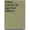 Blätter ., Volume 35 (German Edition) by Anton Mayer