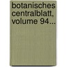 Botanisches Centralblatt, Volume 94... by Botaniska S. Llskapet
