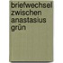 Briefwechsel zwischen Anastasius Grün