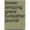 Brown Amazing Grace Luxleather Journal door Christian Art Gifts