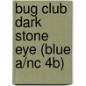 Bug Club Dark Stone Eye (blue A/nc 4b) by Scot Gardner