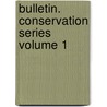 Bulletin. Conservation Series Volume 1 by University of New Mexico