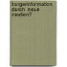 Burgerinformation Durch  Neue  Medien? by Heiderose Wagner