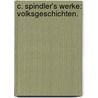 C. Spindler's Werke: Volksgeschichten. by Carl Spindler