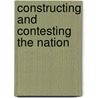 Constructing And Contesting The Nation by Eka Permanasari