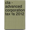 Cta - Advanced Corporation Tax Fa 2012 by Bpp Learning Media
