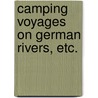 Camping Voyages on German Rivers, etc. by Arthur Anthony Macdonell