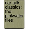 Car Talk Classics: The Pinkwater Files door Tom Magliozzi