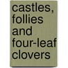 Castles, Follies and Four-leaf Clovers by Rosamund Burton