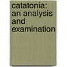 Catatonia: An Analysis and Examination door Jeremy Jinkerson