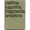 Catilina. Iugurtha. Fragmenta Ampliora door Gaius Sallustius Crispus