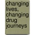 Changing Lives, Changing Drug Journeys