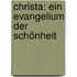 Christa: Ein Evangelium der Schönheit