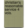 Christian's Reasonable Service 4 Vols. door Wilhelmus A. Brakel