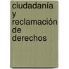 Ciudadanía y Reclamación de Derechos by Natália Pacheco Junior