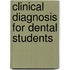 Clinical Diagnosis For Dental Students
