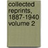 Collected Reprints, 1887-1940 Volume 2