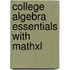 College Algebra Essentials with Mathxl