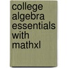 College Algebra Essentials with Mathxl door Robert F. Blitzer