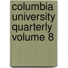 Columbia University Quarterly Volume 8 door George Bernard Shaw