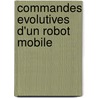 Commandes Evolutives d'un Robot Mobile door Firas Rouissi
