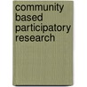 Community Based Participatory Research door Karen A. Hacker