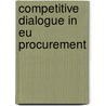 Competitive Dialogue In Eu Procurement door Sue Arrowsmith