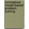Conceptual Model-Based Problem Solving door Yan Ping Xin