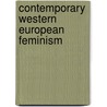 Contemporary Western European Feminism door Gisela Kaplan