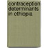 Contraception Determinants in Ethiopia