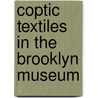 Coptic Textiles in the Brooklyn Museum door Deborah Thompson