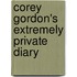 Corey Gordon's Extremely Private Diary