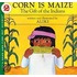 Corn Is Maize: The Gift Of The Indians