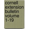 Cornell Extension Bulletin Volume 1-19 door Cornell University Extension
