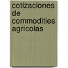 Cotizaciones de commodities agrícolas by Ana Patricia Terwissen