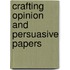 Crafting Opinion and Persuasive Papers