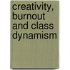 Creativity, Burnout and Class Dynamism door Behzad Ghonsooly