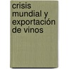 Crisis mundial y exportación de vinos door MaríA. Magdalena Domínguez