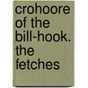 Crohoore of the Bill-Hook. the Fetches by John Banim